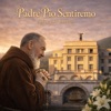 Alfonso Caiani Padre Pio Sentiremo Padre Pio Sentiremo - Single