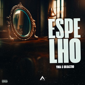 Espelho (feat. DJGILCASTRO)