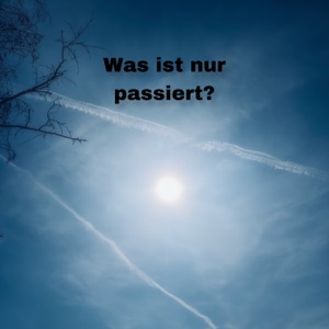 Was Ist Nur Passiert?