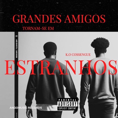 Grandes amigos tornam-se em estranhos - Single