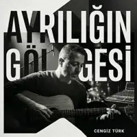 Ayriligin Golgesi — Cengiz Turk