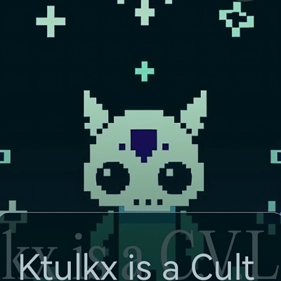 Ktulkx is a Cult - EP