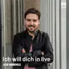 Ich will dich in live
