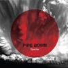 Pipe Bomb - Single