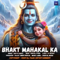 Bhakt Mahakal Ka (feat. Rajat Singh Dodiyal) - Single - Aditya Rawat
