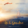 Go for Grandma (Original Motion Picture Soundtrack) - Fabrizio Mancinelli