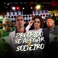 Proibido Se Apegar X Solteiro - Single - Mc Pânico, MC JL BXD & MC Max