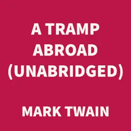 A Tramp Abroad (UNABRIDGED)
