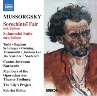Mussorgsky: Sorochintsï Fair & Salammbô Suite - Tair Tazhi, Greta Bagiyan, Carina Schmieger, Hans Groning, Nutthaporn Thammathi, Junbum Lee, Jin Seok Lee, Petar Naydenov, Cantus Juvenum Karlsruhe, Opernchor des Theater Freiburg, The Lily's Project & Fabrice Bollon