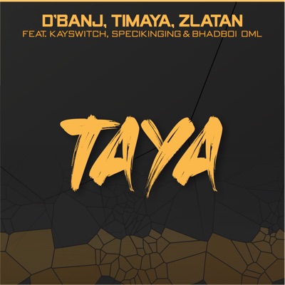 Taya (feat. BhadBoi OML, Kayswitch & Specikinging) - Single