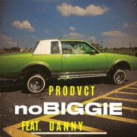 noBIGGIE (feat. DANNY) - Single - Prodvct