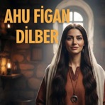 Ahu Figan Dilber - Single