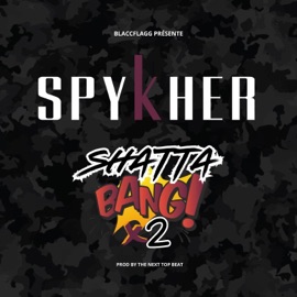 Shatta Bang Bang Spykher