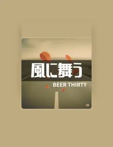 Luister naar BEER THIRTY, bekijk muziekvideo's, lees de bio, bekijk de tourdata, en meer!