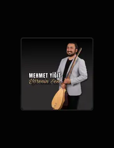 Escucha a Mehmet Yiğit, mira videos musicales, lee su biografía, consulta las fechas de las gira y más.