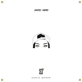 Don't Mind Samie Bower