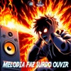 Melodia Faz Surdo Ouvir - Single