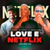 Love e Netflix (Remix Brega Funk) - Single