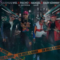Sin Miedo a Morir (feat. Pacho El Antifeka, Maximus Wel & Baby Johnny) - Single - Hanzel La H