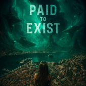 PAID TO EXIST