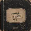 Loves To Hate Me