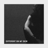 Different On My Skin - Single
