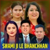 SWAMI JI LE BHANCHHAN (feat. Sunita Budha Chhetri) - Single