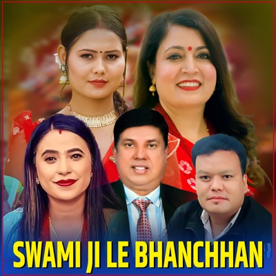 SWAMI JI LE BHANCHHAN (feat. Sunita Budha Chhetri) - Single