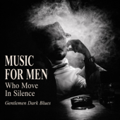 Music for Men Who Move In Silence