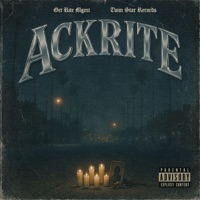 Ackrite (feat. T9ine, OHCurrupt & Dose One) - Single - GET RITE MGMT