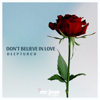 Don't Believe in Love - DeepTurco