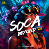 Soca Beyond 2024 - Various Artists