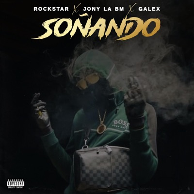 SOÑANDO (feat. Galex La Bm & Jony La Bm) - Single