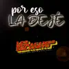 Por Eso La Deje