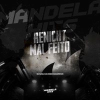 Renicht Mal Feito - Single - DJ SAUL DA ZN & MC MAGRIN 2K