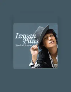 收听 Izwan Pilus、观看音乐视频、阅读小传、查看巡演日期等 ！