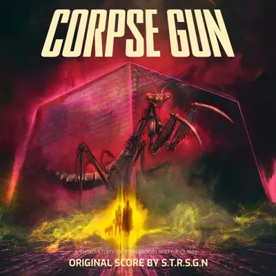 Listen to Corpse Gun (Original Short Story Score) by S.T.R.S.G.N