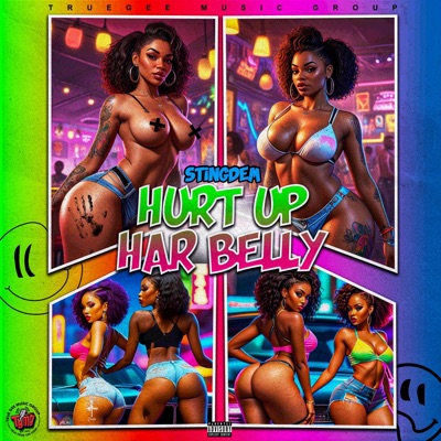 Hurt up Har Belly (feat. TrueGee Music Group) - Single