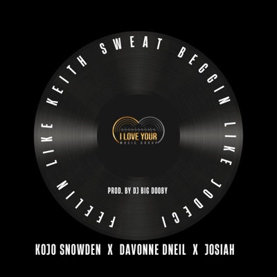 Feelin Like Keith Sweat Beggin Like Jodeci (feat. Davonne D'Neil & Josiah) - Single