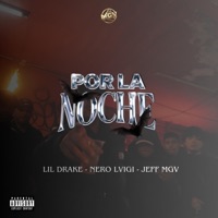 Por la Noche (feat. Lil Drake, Nero Lvigi & Jeff MGV) - Single - Money Gang Victory