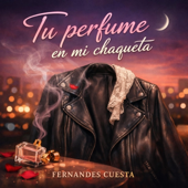 Tu perfume en mi chaqueta