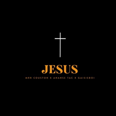 Jesus (feat. Ananse TAC & GaisieBoi) - Single