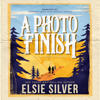 A Photo Finish: Gold Rush Ranch, Book 2 (Unabridged) - Elsie Silver