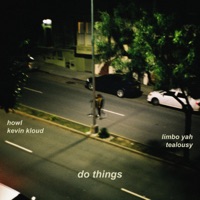 do things - Single - Howl, Kevin Kloud, Limbo Yah & Tealousy