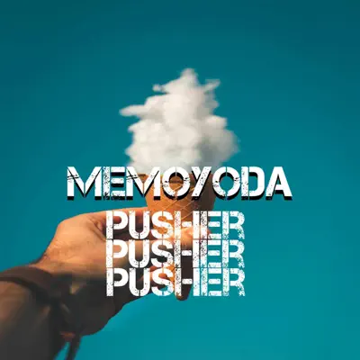 Listen to Pusher - Single by Memoyoda