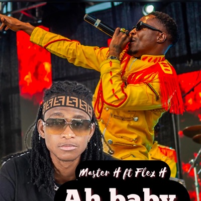 Ah baby (feat. Master H & Flexy H) - Single