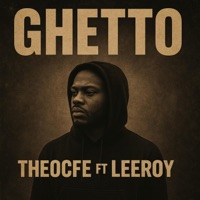 Ghetto (feat. Leeroy) - Single - Theo Cfe