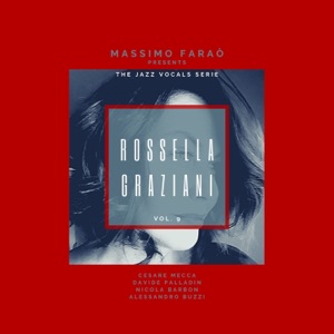 The Jazz Vocals Serie Vol. 9 Rossella Graziani  (feat. Cesare Mecca, Davide Palladin, Nicola Barbon & Alessandro Buzzi)