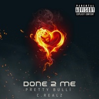 Done 2 Me - Single - Pretty Bulli