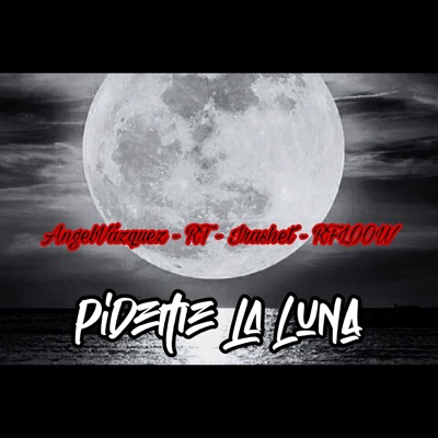Pídeme la luna (IRASHET) [RT] (feat. Crew Gangsta & RFLOOW) - Single